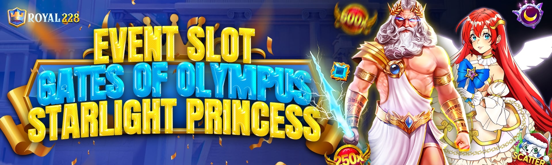 ROYAL228 EVENT GATES OF OLYMPUS & STARLIGHT PRINCE